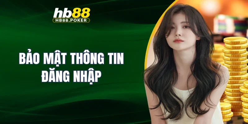 Bảo mật thông tin đăng nhập
