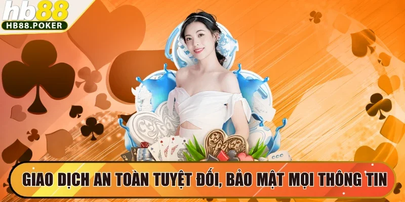 Hb88 77 Giao dịch an toàn tuyệt đối, bảo mật mọi thông tin