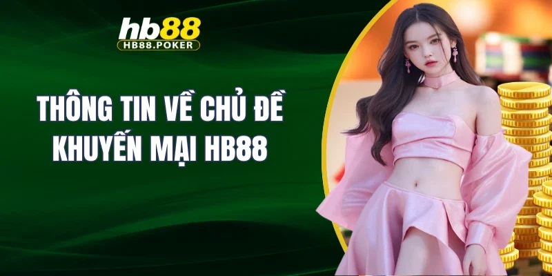 Khuyến mãi 1 Thông tin về chủ đề khuyến mại HB88