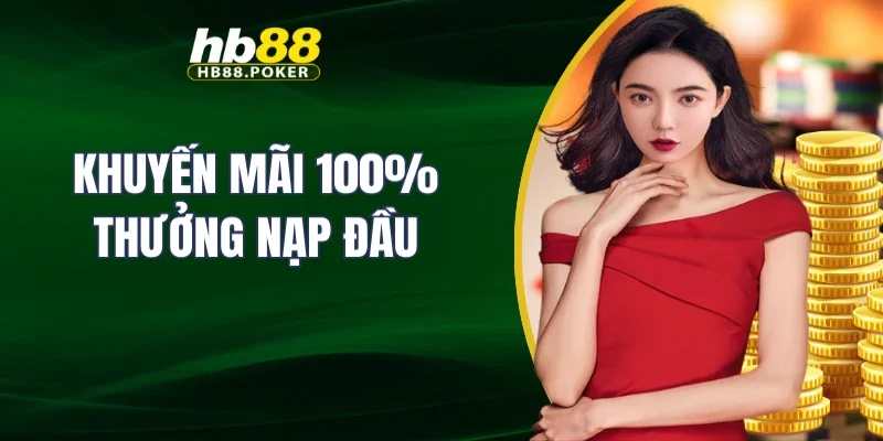 Khuyến mãi 2 Khuyến mãi 100% thưởng nạp đầu