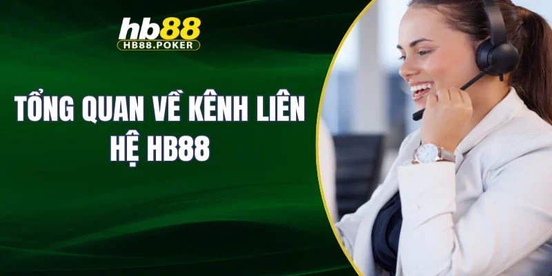 liên hệ hb88 1 Tổng quan về kênh liên hệ HB88