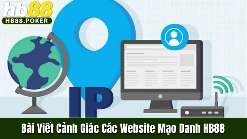 cảnh giác các website lừa đảo mạo danh thương hiệu HB88