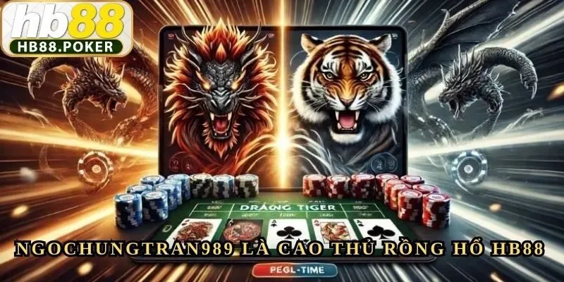 Ngochungtran989 Chia Sẻ Bí Kíp Đổi Đời Sau Một Đêm Nhờ Chơi Rồng Hổ HB88
