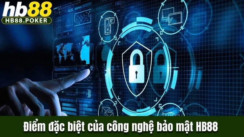 Điểm đặc biệt của công nghệ bảo mật HB88 