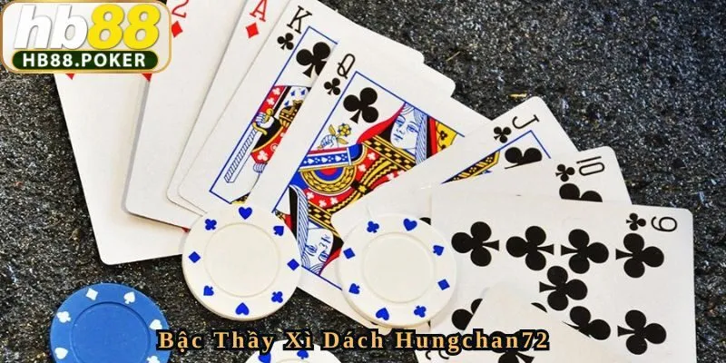 Hungchan72 - Từ Người Chơi Bình Thường Đến Bậc Thầy Xì Dách