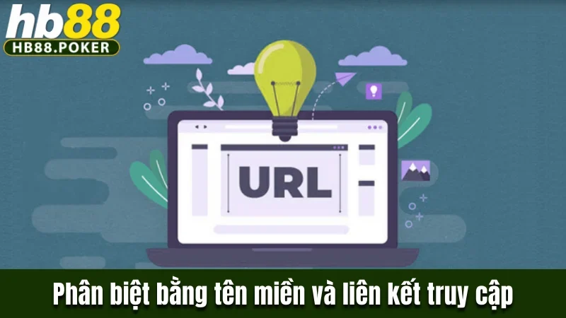 Phân biệt bằng tên miền và liên kết truy cập
