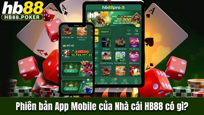 Phiên bản App Mobile của nhà cái HB88 có gì?