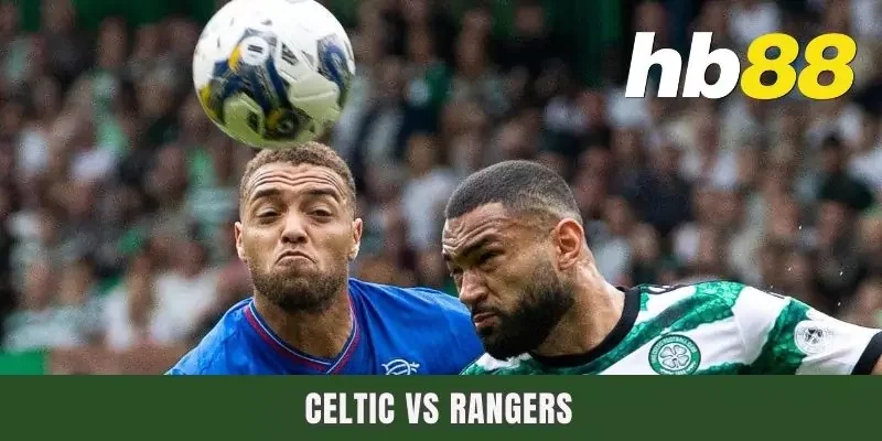 Dự Đoán Trận Celtic Vs Ranger Ngày 16/3 Vào Lúc 19h45