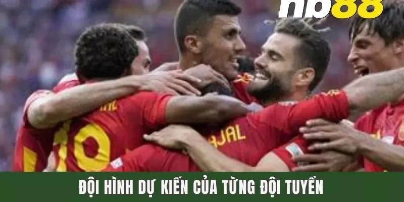 Dự Đoán Trận Đấu Spain Vs Norway Vào Ngày 16/10/2023 2 Đội hình dự kiến của từng đội tuyển