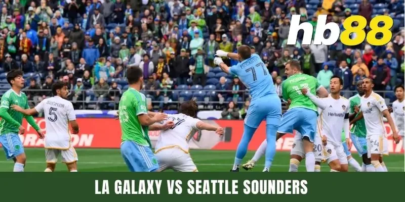 Dự Đoán LA Galaxy Vs Seattle Sounders Ngày 11/8 Lúc 9h00