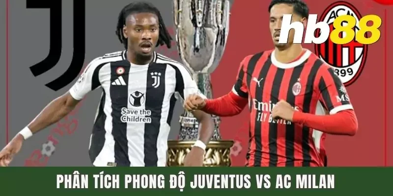 Dự Đoán Juventus Vs AC Milan Diễn Ra Ngày 19/1 Lúc 00h00 1 Phân tích phong độ Juventus vs AC Milan