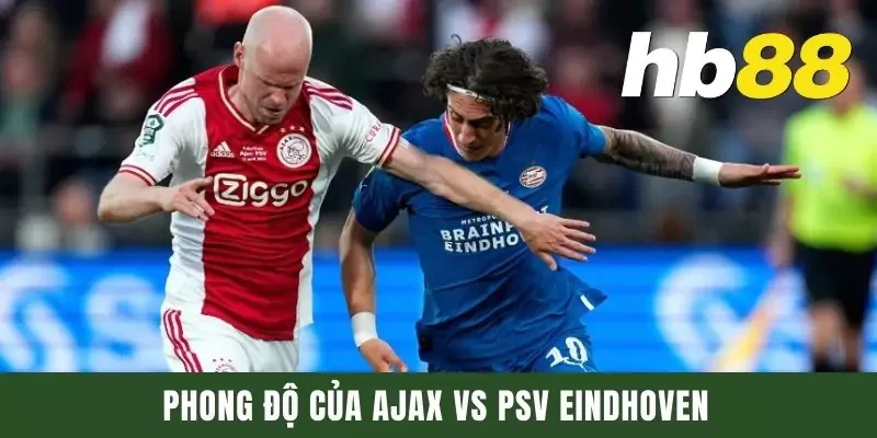 Phong độ của Ajax vs PSV Eindhoven