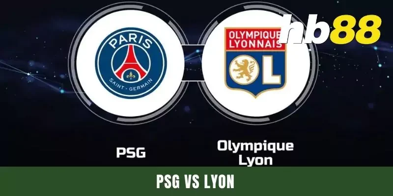 Dự Đoán Trận PSG Vs Lyon Vào Lúc 2h45 Ngày 24/2/2025