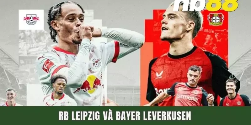 Dự Đoán RB Leipzig Vs Bayer Leverkusen Lúc 21h30 Ngày 25/1