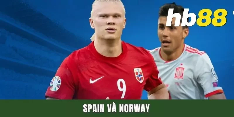 Dự Đoán Trận Đấu Spain Vs Norway Vào Ngày 16/10/2023