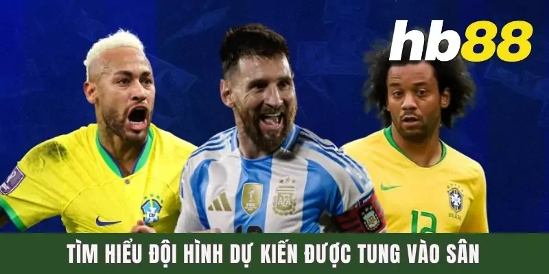 Tìm hiểu đội hình dự kiến được tung vào sân